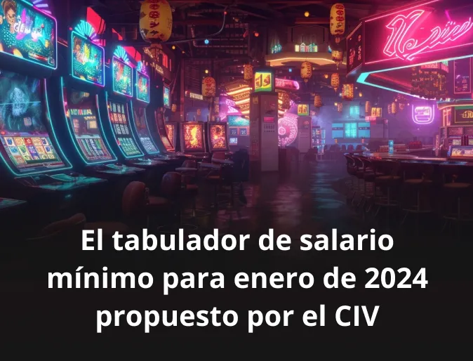 El tabulador de salario mínimo para enero de 2024 propuesto por el CIV